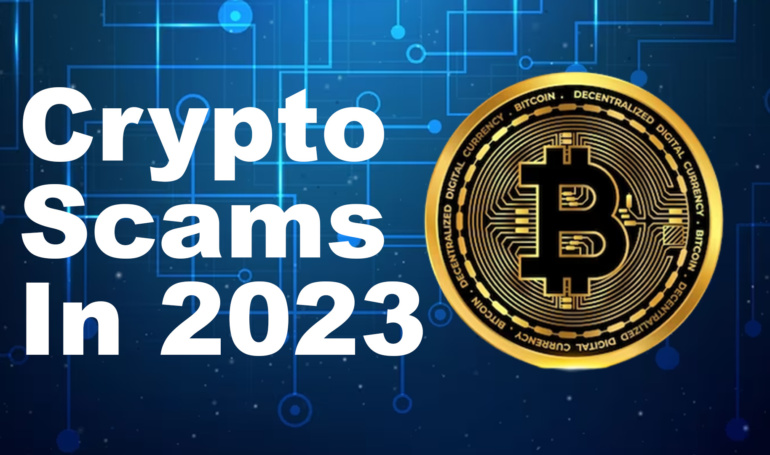 What are Cryptocurrency Scams? Top 3 Crypto Scams of 2023