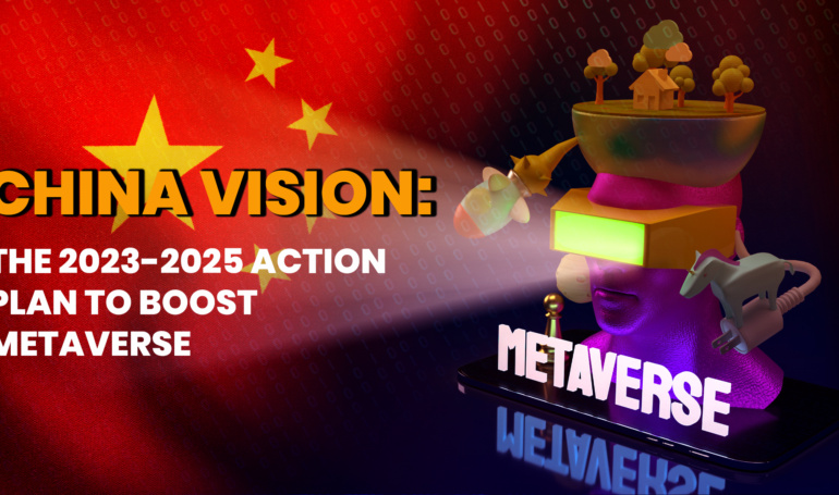 China Vision: The 2023-2025 Action Plan To Boost Metaverse 