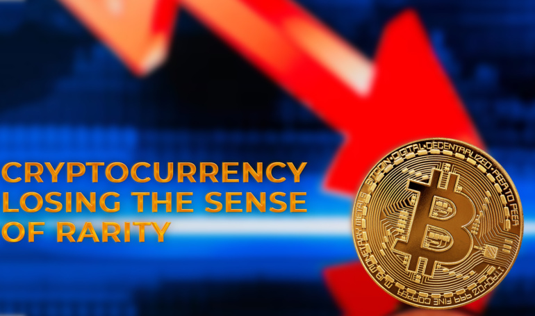 Is Cryptocurrency Losing its Sense of Rarity? If Yes, Why?