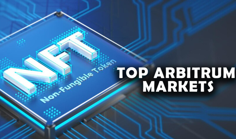 NFT Features That Led To The Evolution Of Top Arbitrum Markets