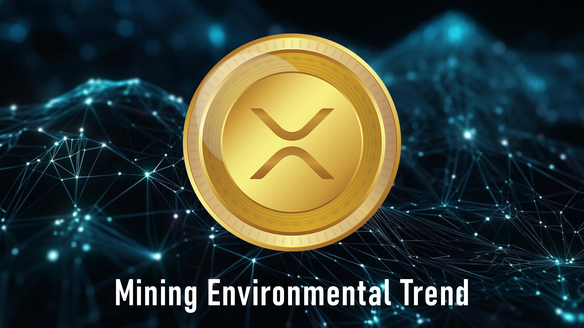 XRP Mining Environmental Trends and Sustainability Efforts: A Deep Dive